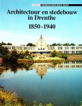 Architectuur en stedebouw in Drenthe 1850-1940