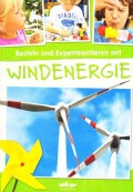 Basteln und Experimentieren mit Windenergie