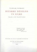 Bizarre designs in silks