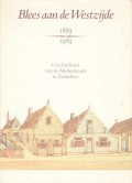 Blees aan de Westzijde 1883-1983