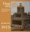 Daar ligt een verhaal . . . 1913-2003