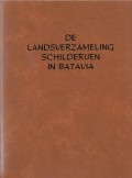 De Landsverzameling schilderijen in Batavia (2 delen)