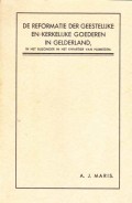 De Reformatie der geestelijke en kerkelijke goederen in Gelderland