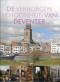 De verborgen schoonheid van Deventer