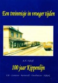 Een treinreisje in vroeger tijden 100 jaar Kippenlijn