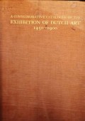 A commemorative catalogue of the exhibition of Dutch art 1450-1900