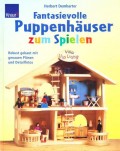 Fantasievolle Puppenhäuser zum Spielen