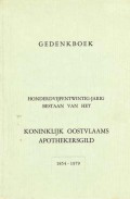 Gedenkboek honderdvijfentwintig-jarig bestaan van het Koninklijk OostVlaams Apothekersgild