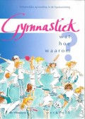Gymnastiek Wat, Hoe, Waarom