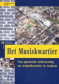 Het Musiskwartier. Van agrarische nederzetting tot winkelkwartier in Arnhem