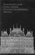 Honderd jaar Concordia Stadsschouwburg Breda