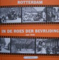 Rotterdam in de roes der bevrijding mei 1945