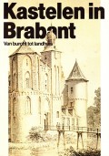 Kastelen in Brabant Van burcht tot landhuis