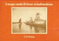 Langs oude Friese Windmolens