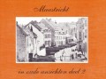 Maastricht in oude ansichten deel 2