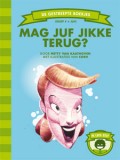 Mag juf Jikke terug? (groep 4)