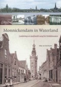 Monnickendam in Waterland. Landschap en stadsbeeld vanaf de Middeleeuwen