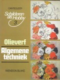 Schilderen als hobby 3 Olieverf en Algemene techniek