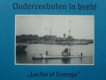 Onderzeeboten in beeld " Luctor et Emergo"