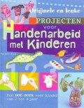 Originele en leuke Projecten voor Handenarbeid met kinderen