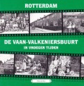 Rotterdam de Vaan Valkeniersbuurt in vroeger tijden
