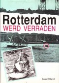 Rotterdam werd verraden