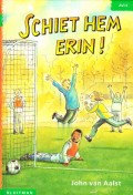 Schiet hem erin!