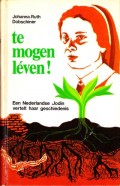 te mogen léven! Een Nederlandse Jodin vertelt haar geschiedenis