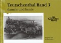 Teutschenthal Band 3 damals und heute