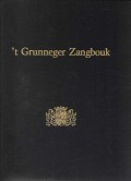 't Grunneger Zangbouk Deel I en II