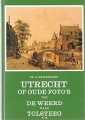 Utrecht op oude foto's van De Weerd naar Tolsteeg