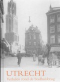 Utrecht Verhalen rond de Stadhuisbrug