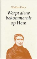 Werpt al uw bekommernis op Hem