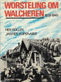 Worsteling om Walcheren 1939-1945