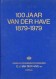 100 jaar van der Have 1879-1979