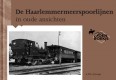 De Haarlemmermeerspoorlijnen in oude ansichten