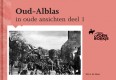 Oud-Alblas in oude ansichten deel 1