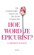 Hoe word je epicurist?