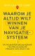 Waarom je altijd wilt winnen van je navigatiesysteem