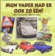 Mijn Vader Had Er Ook Zo Een