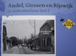 Andel, Giessen en Rijswijk in oude ansichten -  Deel 3