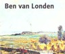 Ben van Londen Schilder van de Nederrijn 1907 - 1987