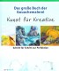 Das große Buch der Gouachemalerei Kunst für Kreative