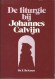 De liturgie bij Johannes Calvijn