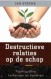 Destructieve relaties op de schop