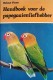 Handboek voor de papegaaienliefhebber