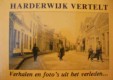 Harderwijk vertelt verhalen en foto's uit het verleden