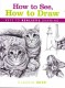 How to See, How to Draw