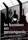 In banden en gevangenis