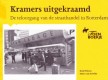 Kramers uitgekraamd. De teloorgang van de straathandel in Rotterdam